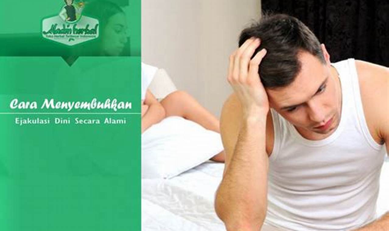 Cara Mengatasi Ejakulasi Dini Secara Alami